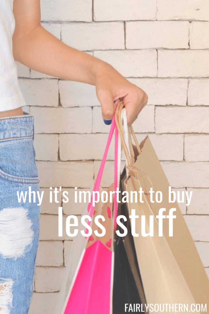 Why It's Important to Buy Less Stuff  |  Fairly Southern