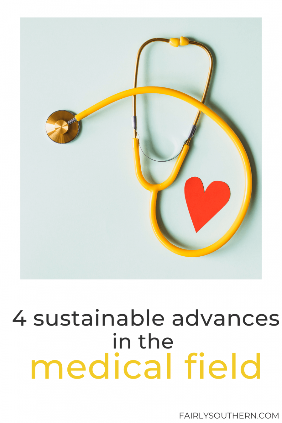 4 Sustainable Advances in the Medical Field